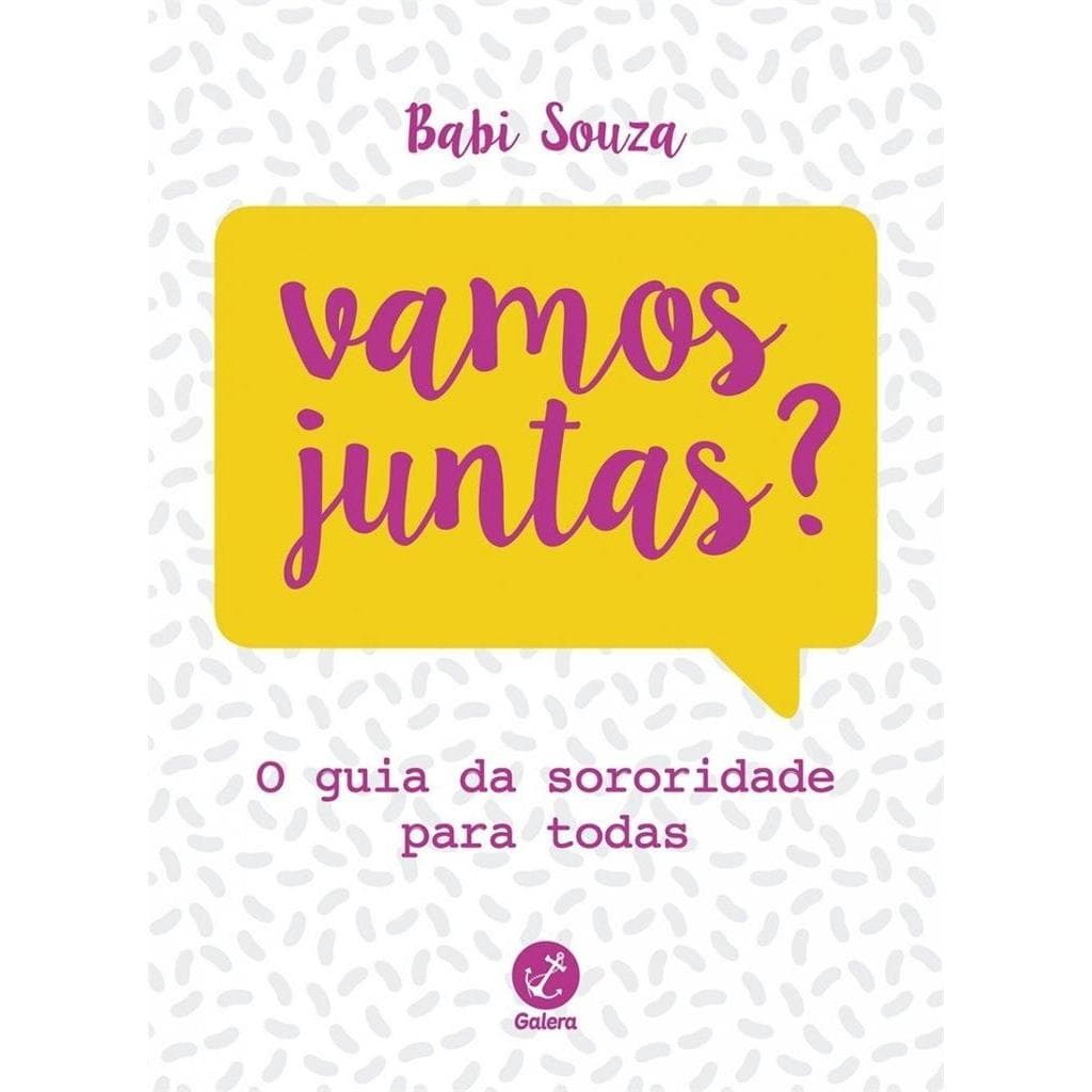 Vamos juntas? O Guia Da Sororidade Para Todas autor Souza, Babi