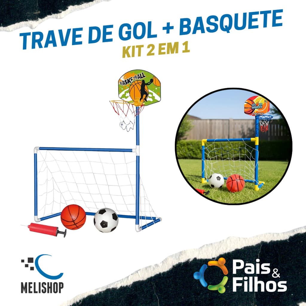 Kit 2 em 1 Mini Trave Golzinho Futebol e Cesta Basquete Infantil com Bola Pais & Filhos