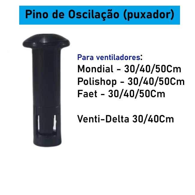 Pino De Oscilação Do Ventilador Mondial (puxador) - Mondial / Faet / Polishop Todos os modelode de 30, 40 e 50cm - PRETO