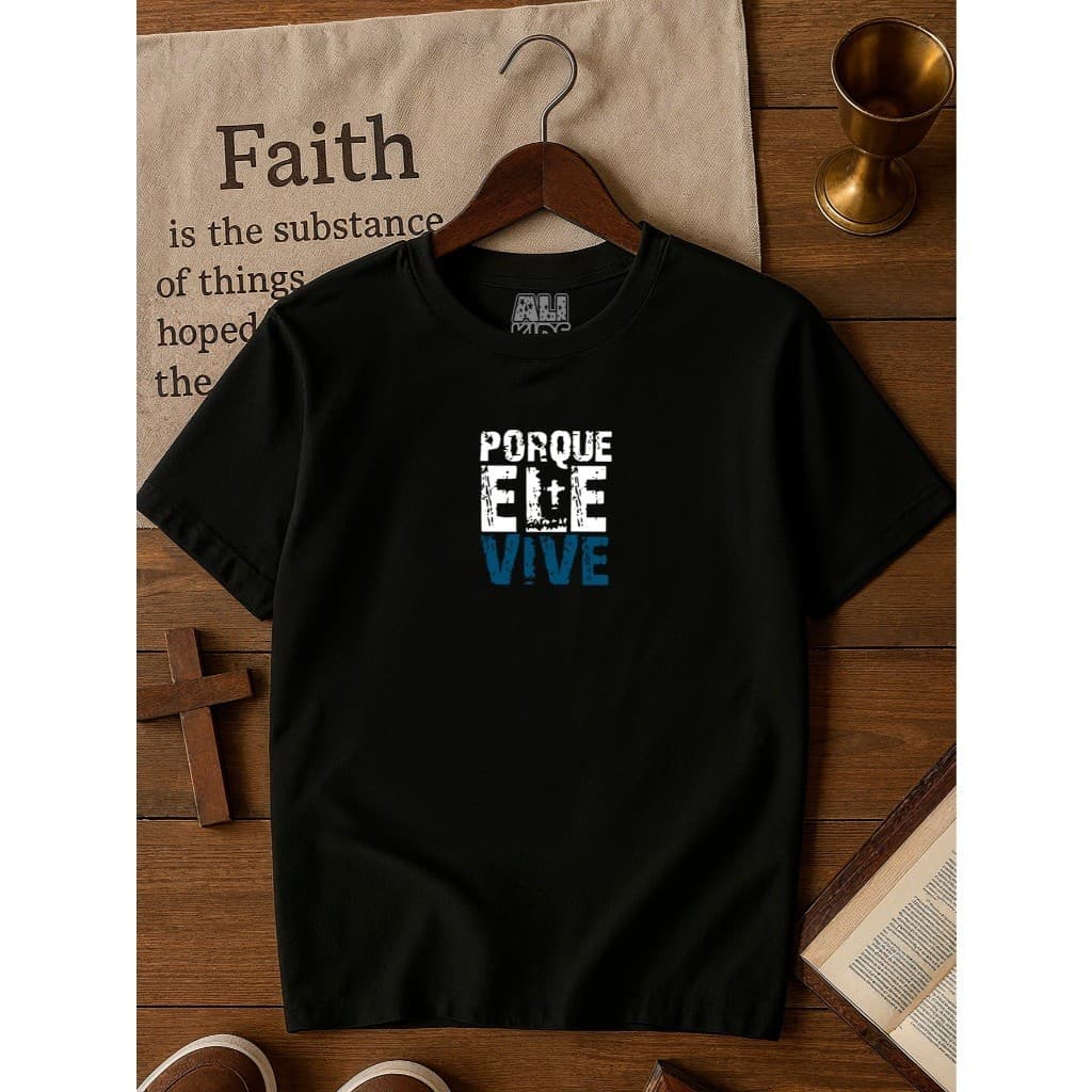 Camiseta 100% Algodão Gospel Juvenil e Infantil Menino Menina 2 ao 16 anos Porque ele vive Cruz 100% algodão