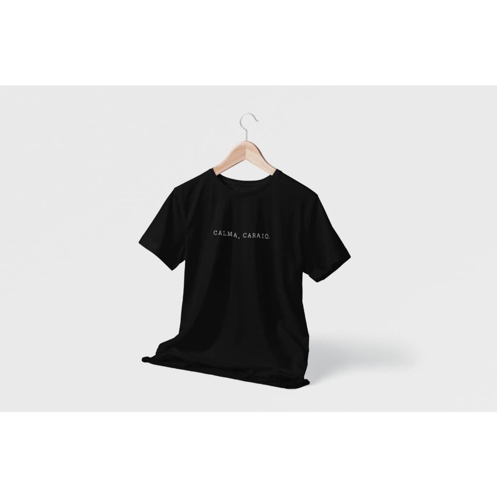 Camiseta Unissex 100% Algodão Frases Engraçadas Calma Caraio camiseta