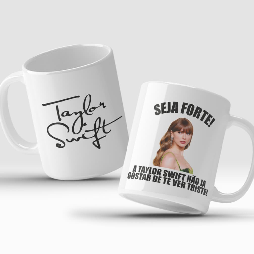Caneca Taylor Swift Personalizada - Seja Forte - 325ml