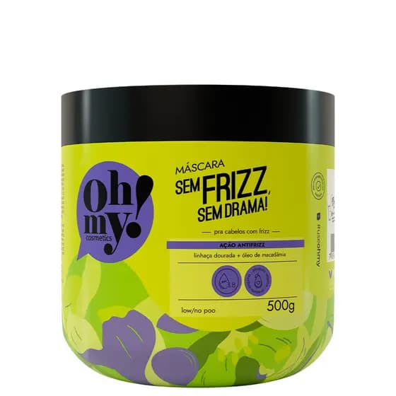 Máscara Sem frizz, sem drama! 500g Oh My!