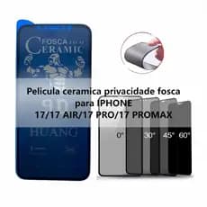 Película Cerâmica Privacidade iPhone 17 17air 17pro 17promax