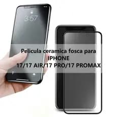 Película Cerâmica Fosca Para iPhone 17 17air 17pro 17promax