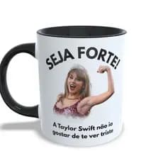Caneca Meme Taylor Swift Seja Forte Cerâmica 325ml Premium Swiftie Pop The Eras Tour