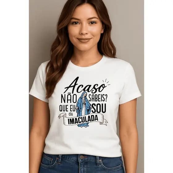 Camiseta T-Shirt Feminina Cristã Católica Estampada Acaso Não Sabeis Que Eu Sou Da Imaculada