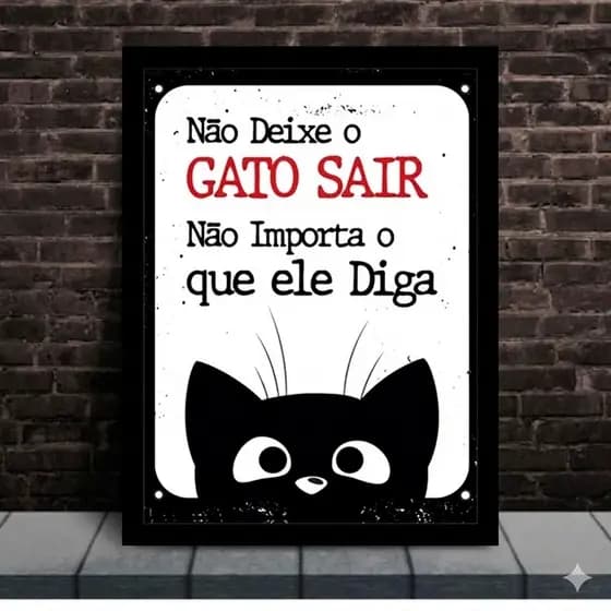 Placa Decorativa MDF 20X28 Com e sem moldura ' Não deixe o gato sair não importa o que ele diga'