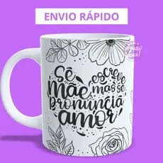 Caneca personalizada dia das mães Se escreve mãe mas se pronuncia amor ENVIO RÁPIDO