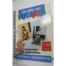 LIVRO DE OLHO NO FUTURO HISTORIA E GEOGRAFIA 2 ANO