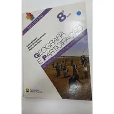LIVRO GEOGRAFIA E PARTICIPAÇÃO 8 ANO SECULO XXI  COMPANHIA EDITORA NACIONAL