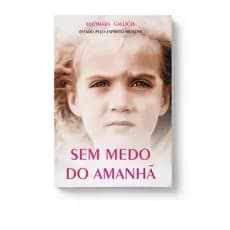 Livro Sem Medo do Amanhã Autora Lucimara Gallicia