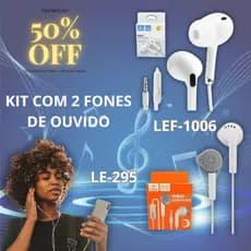 KIT COM 2 FONES DE OUVIDO COM MICROFONE LEF-1006 + LE-295