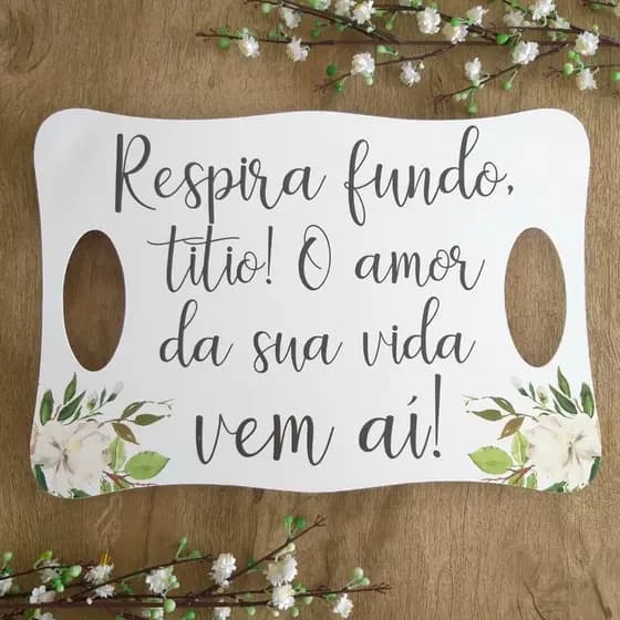 Placa Decorativa Casamento Entrada dos Noivos Respira fundo Titio