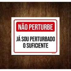 Placa Decorativa Não Perturbe Já sou Pertubado