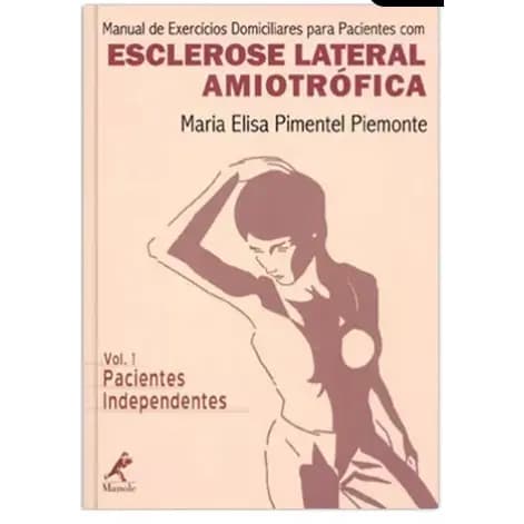 livro Manual de exercícios fioterapeuticos domiciliares p/ pacientes com esclerose lateral amiotrófica: p.independentes