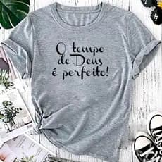 Camiseta Camisa plus size Feminina O Tempo De Deus è Perfeito Camisa