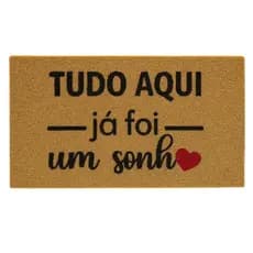 Tapete Tudo Aqui já Foi um Sonho Capacho 40x75cm Inter/Externo