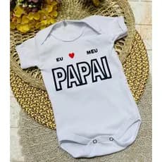Body temático bebê Frase Homenagem Eu amo meu Papai
