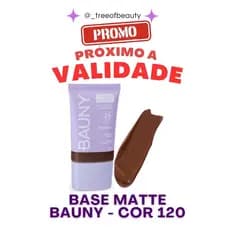 Desconto Exclusivo: Vence em Janeiro BASE LIQUIDA MATTE BAUNY COR: 120