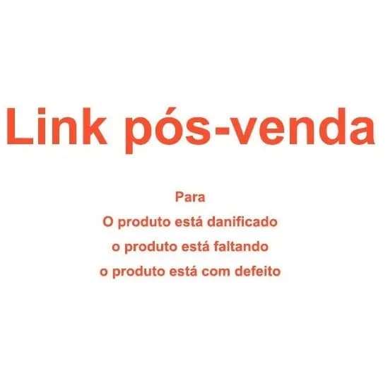 Link pós-venda Para O produto está danificado o produto está faltando o produto está com defeito