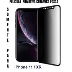Película de Cerâmica Fosca Privativa Para IPHONE XR/IPHONE 11 Privacidade