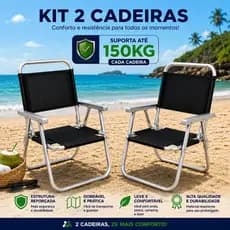 KIT COM 2 CADEIRAS DE PRAIA ATÉ 150KG - ALUMÍNIO SUPER RESISTENTE