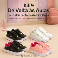 Kit 4 Tênis Para Menina Casual - Conforto, Ideal Para o Dia a Dia 25 ao 36 - GARANTA JÁ O SEU KIT!