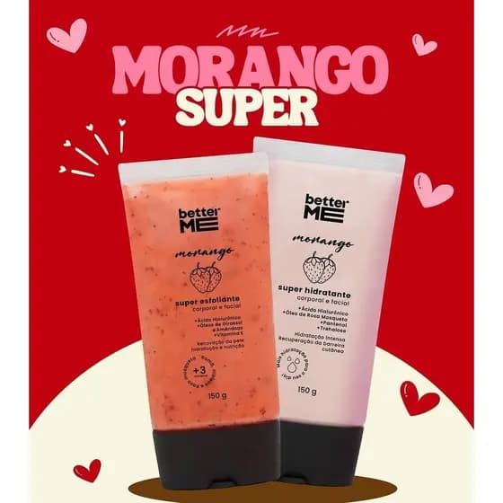 Kit Super Esfoliante + Super Hidratante Better Me