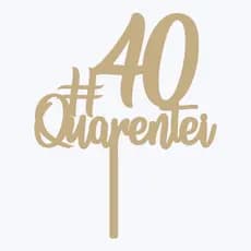 Topo De Bolo Quarentei 40 Anos Personalizado Mdf 3mm