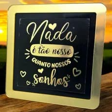 Quadro decorativo Nada é tão nosso quanto os nosso sonhos