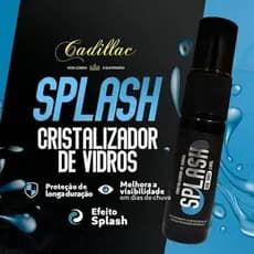 SPLASH CRISTALIZADOR DE VIDROS CADILLAC 10ML REPELENTE AGUA CHUVA SPRAY