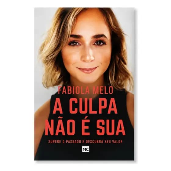 Livro A Culpa Não É Sua - Fabiola Melo