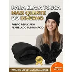 KIT INVERNO FEMININO TOUCA FORRADA PREMIUM + LUVAS TERMICAS CONFORTO - PROTEÇÃO TOTAL CONTRA O FRIO