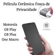 Película de Cerâmica Fosca Privacidade Motorola Moto G8 Play / G8 Plus / One Macro