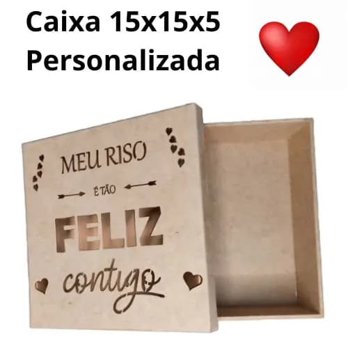 Caixa 15x15x5 em MDF Decorada Dia dos Namorados 15x15 Meu riso e tão feliz contigo