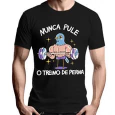Camiseta Camisa Algodão Camiseta Camisa Academia Nunca Pule o Treino de Pernas Pombo Maromba Novo T-shrit 301. Premium E