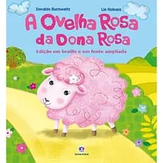 A OVELHA ROSA DA DONA ROSA - EDIÇÃO EM BRAILE - CIRANDA CULTURAL