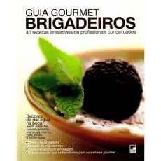 GUIA GOURMET - BRIGADEIROS - 40 RECEITAS IRRESISTÍVEIS - DJALMMA REINLLDO - CASA DOIS