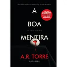A BOA MENTIRA - A. R. TORRE - DARKSIDE