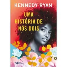UMA HISTORIA DE NÓS DOIS - KENNEDY RYAN - FARO EDITORIAL