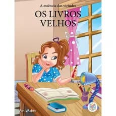 ESSÊNCIA DAS VIRTUDES - OS LIVROS VELHOS - VANI MEHRA - BOM BOM BOOK´S