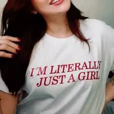 Camiseta I'm Literally Just A Girl 100% Algodão T-Shirt Feminina Unissex