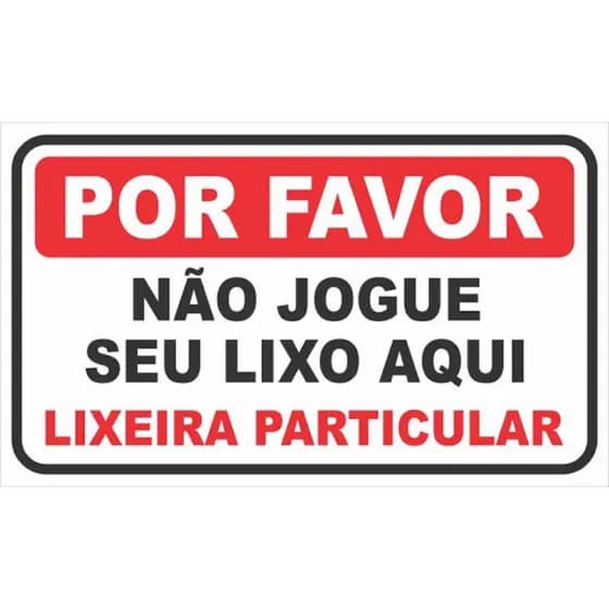 Placa Informação Por Favor Não Jogue Lixo Aqui Lixeira Particular  20x30