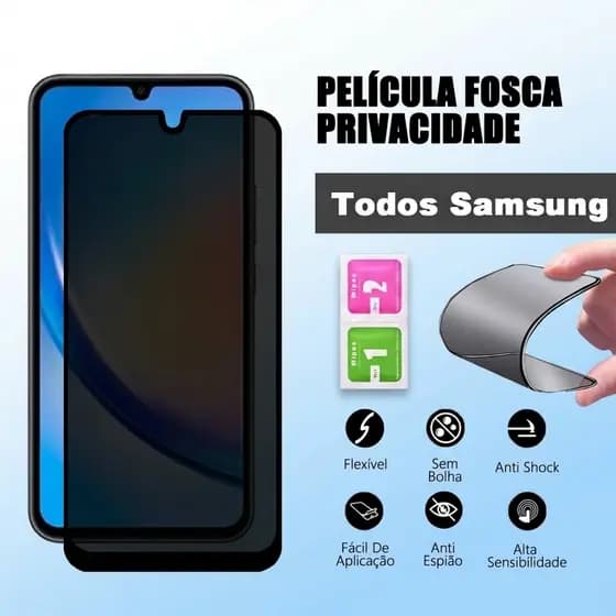 Película Cerâmica Privacidade Fosca para Samsung A56 A36 A26 A17 A16 A15 A14 A07 S21 S22 S23 S24 S25 A06 A05