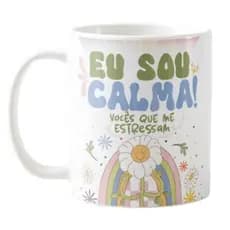 Caneca Personalizada - Eu sou calma, vocês que me estressam - Cerâmica 325ml