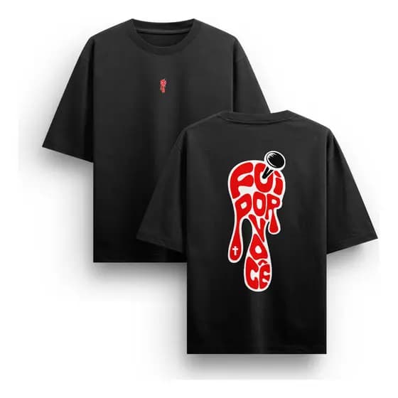 Camiseta Gola Redonda de Malha 30.1 Masculina Oversized Estampas Foi Por Você 100% Algodão