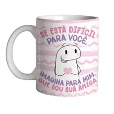 caneca bento se está ruim para você imagina para mim que sou sua amiga porcelana
