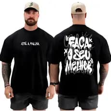 Camisa Oversized Faça Melhor Academia Musculação Streetwear Algodão Penteado 30.1