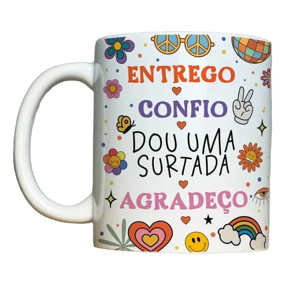 Caneca Engraçada – Entrego, confio, dou uma surtada e agradeço - em cerâmica 325ml
